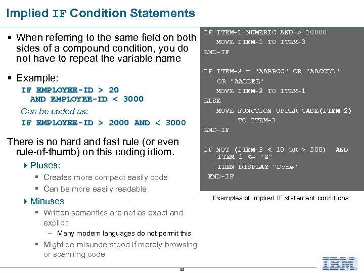 Implied IF Condition Statements IF ITEM-1 NUMERIC AND > 10000 MOVE ITEM-1 TO ITEM-3