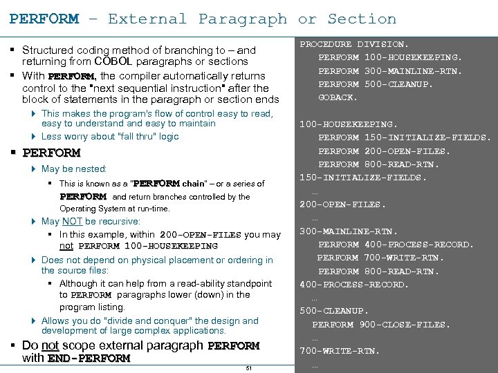 PERFORM – External Paragraph or Section § Structured coding method of branching to –