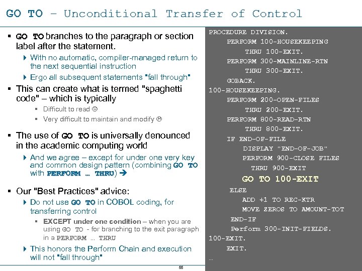 GO TO – Unconditional Transfer of Control § GO TO branches to the paragraph