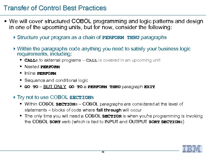 Transfer of Control Best Practices § We will cover structured COBOL programming and logic