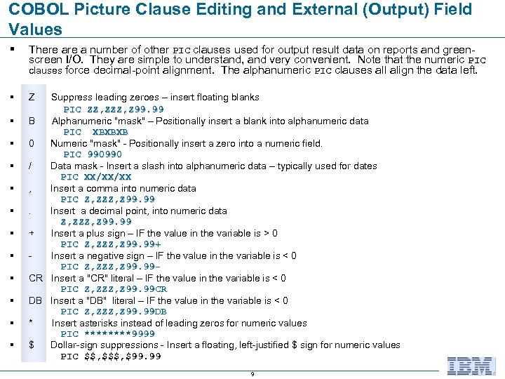 COBOL Picture Clause Editing and External (Output) Field Values § There a number of