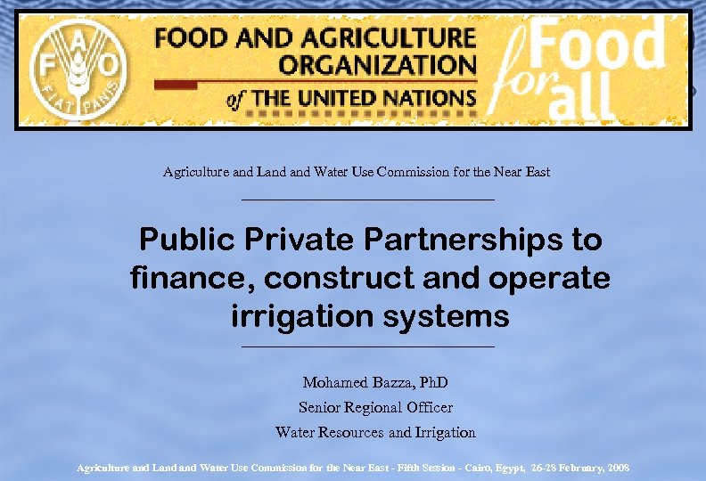 Agriculture and Land Water Use Commission for the Near East Public Private Partnerships to
