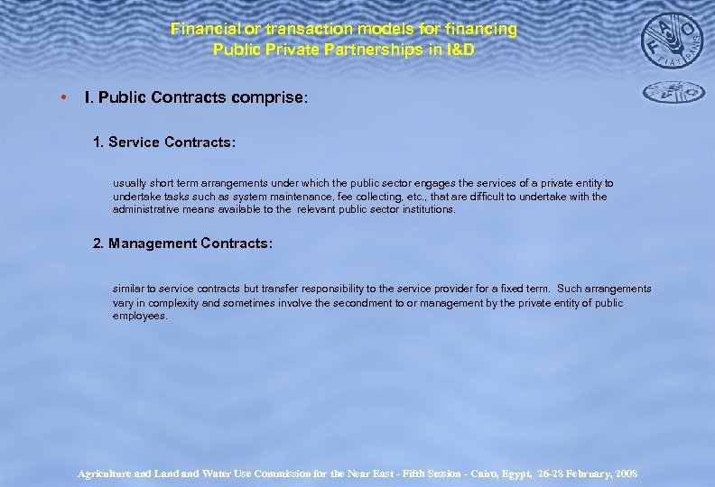 Financial or transaction models for financing Public Private Partnerships in I&D • I. Public