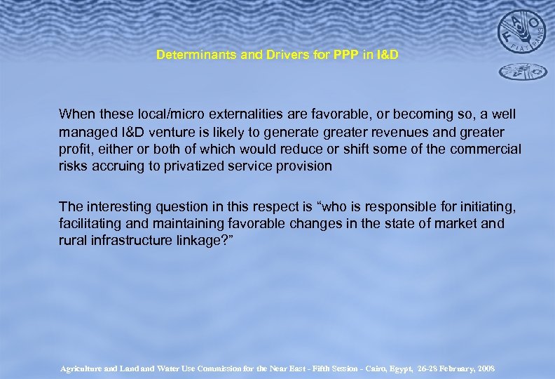 Determinants and Drivers for PPP in I&D When these local/micro externalities are favorable, or