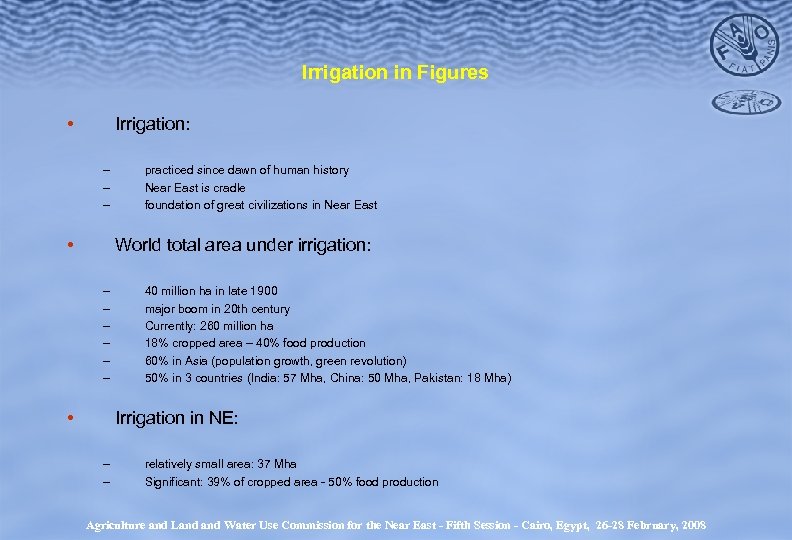 Irrigation in Figures • Irrigation: – – – • practiced since dawn of human