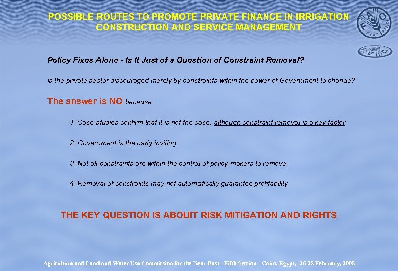 POSSIBLE ROUTES TO PROMOTE PRIVATE FINANCE IN IRRIGATION CONSTRUCTION AND SERVICE MANAGEMENT Policy Fixes