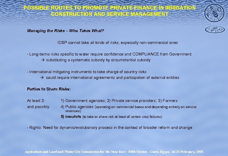 POSSIBLE ROUTES TO PROMOTE PRIVATE FINANCE IN IRRIGATION CONSTRUCTION AND SERVICE MANAGEMENT Managing the