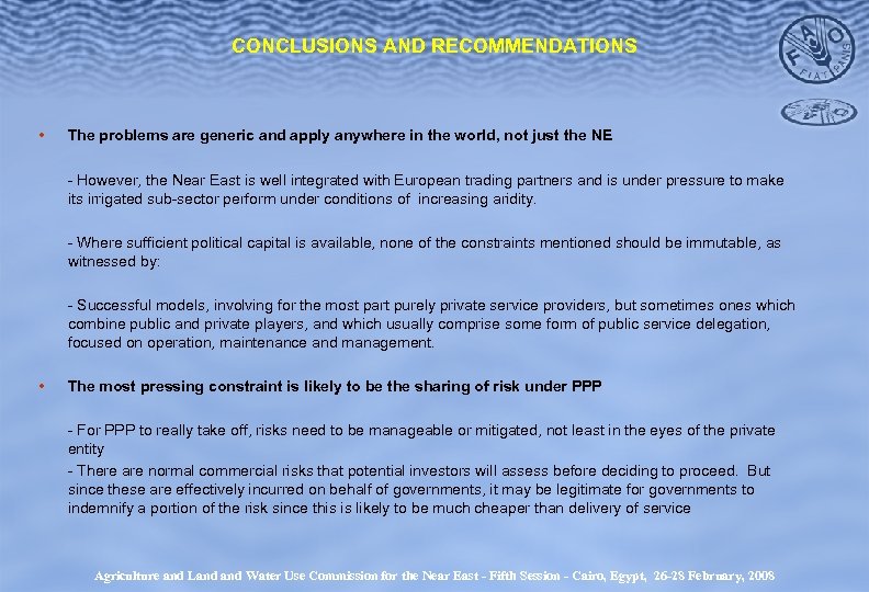 CONCLUSIONS AND RECOMMENDATIONS • The problems are generic and apply anywhere in the world,