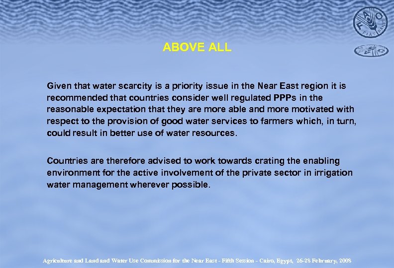 ABOVE ALL Given that water scarcity is a priority issue in the Near East