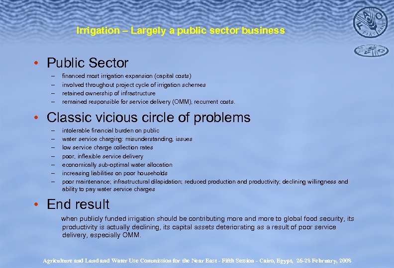 Irrigation – Largely a public sector business • Public Sector – – financed most