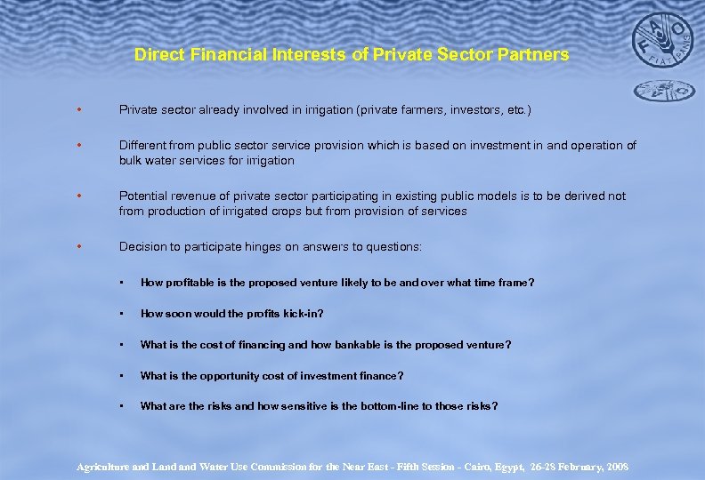 Direct Financial Interests of Private Sector Partners • Private sector already involved in irrigation