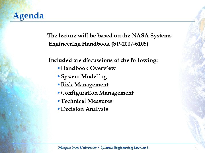 Agenda The lecture will be based on the NASA Systems Engineering Handbook (SP-2007 -6105)