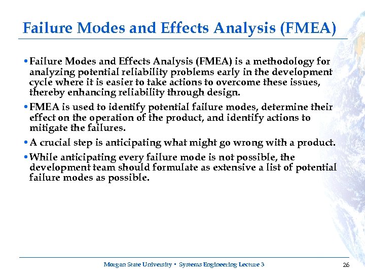 Failure Modes and Effects Analysis (FMEA) • Failure Modes and Effects Analysis (FMEA) is