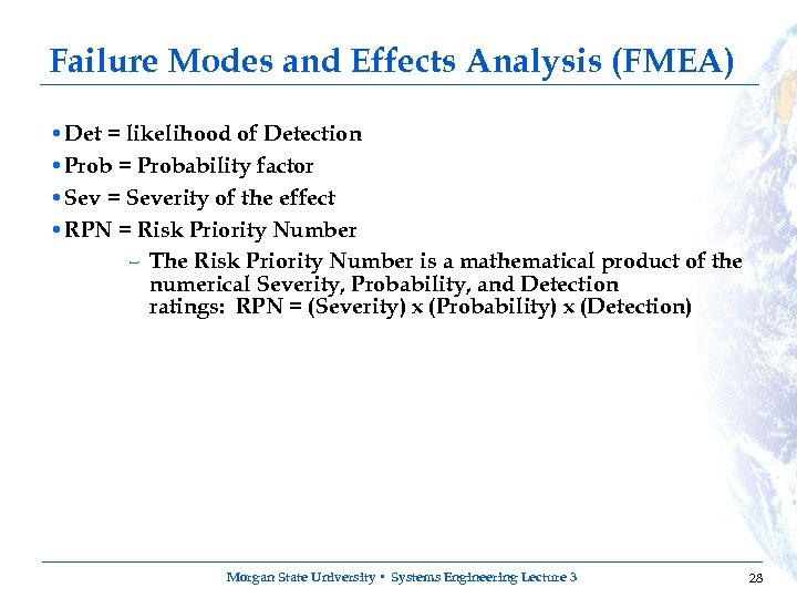 Failure Modes and Effects Analysis (FMEA) • Det = likelihood of Detection • Prob