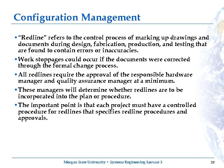 Configuration Management • “Redline” refers to the control process of marking up drawings and