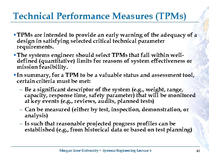 Technical Performance Measures (TPMs) • TPMs are intended to provide an early warning of