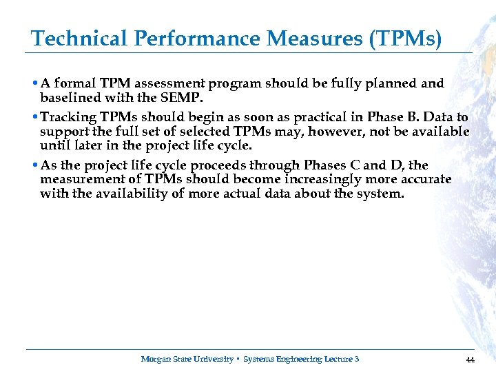 Technical Performance Measures (TPMs) • A formal TPM assessment program should be fully planned