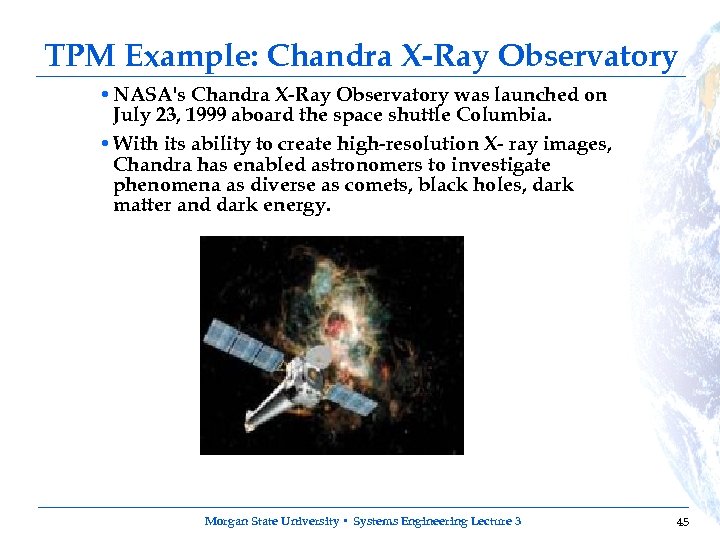 TPM Example: Chandra X-Ray Observatory • NASA's Chandra X-Ray Observatory was launched on July