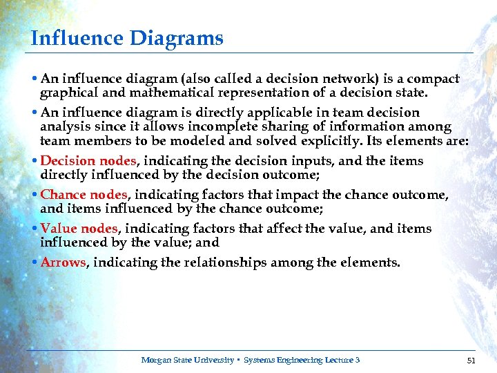 Influence Diagrams • An influence diagram (also called a decision network) is a compact