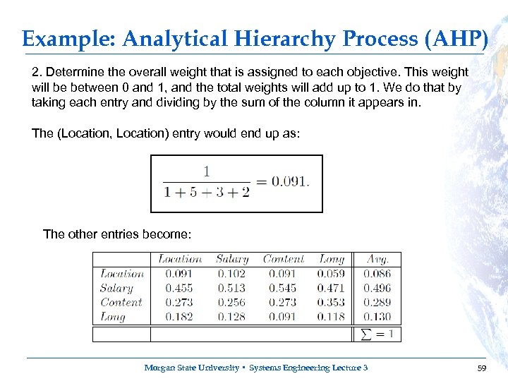 Example: Analytical Hierarchy Process (AHP) 2. Determine the overall weight that is assigned to