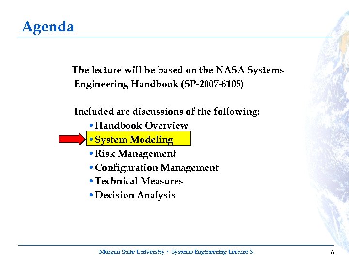 Agenda The lecture will be based on the NASA Systems Engineering Handbook (SP-2007 -6105)