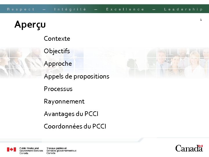 Aperçu Contexte Objectifs Approche Appels de propositions Processus Rayonnement Avantages du PCCI Coordonnées du