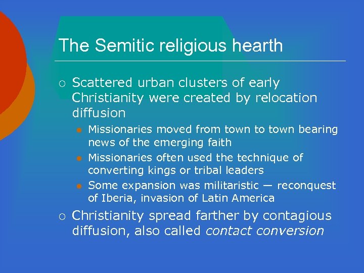 The Semitic religious hearth ¡ Scattered urban clusters of early Christianity were created by