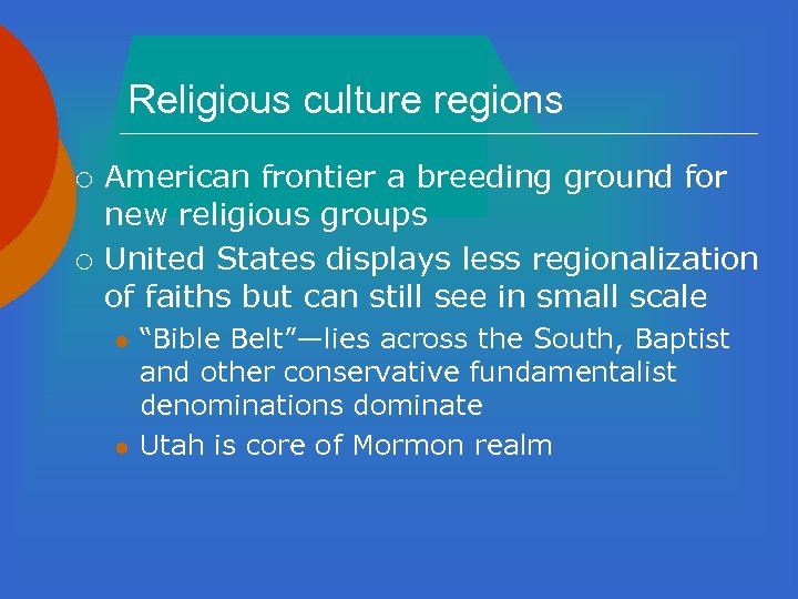 Religious culture regions ¡ ¡ American frontier a breeding ground for new religious groups