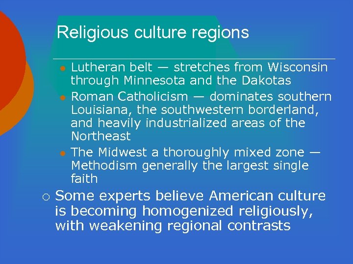 Religious culture regions l l l ¡ Lutheran belt — stretches from Wisconsin through