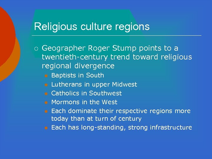 Religious culture regions ¡ Geographer Roger Stump points to a twentieth-century trend toward religious