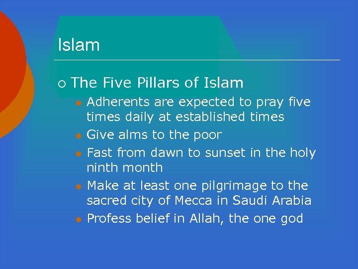 Islam ¡ The Five Pillars of Islam l l l Adherents are expected to