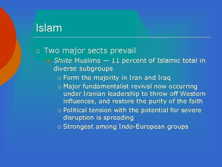 Islam ¡ Two major sects prevail l Shiite Muslims — 11 percent of Islamic