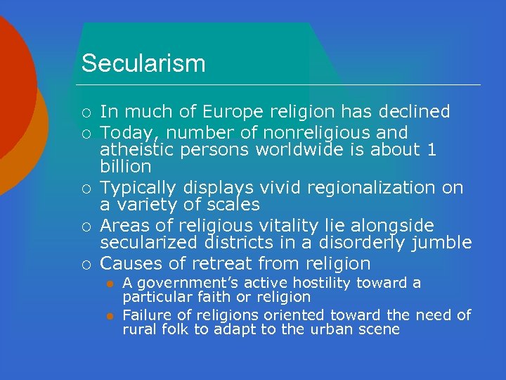 Secularism ¡ ¡ ¡ In much of Europe religion has declined Today, number of