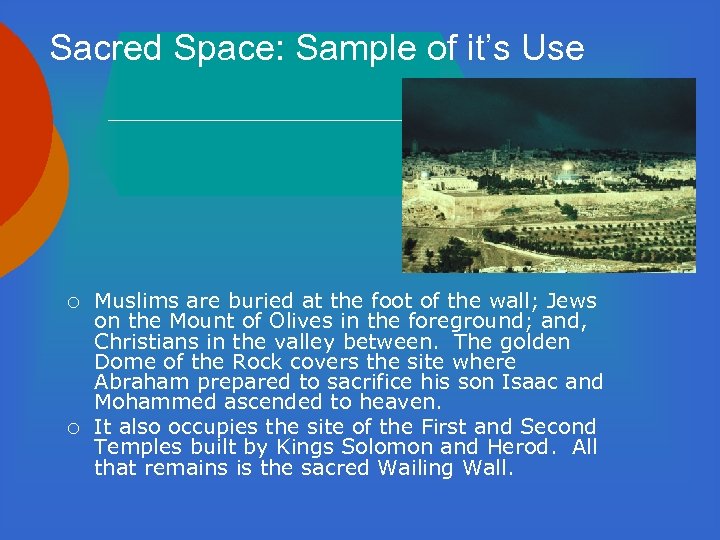 Sacred Space: Sample of it’s Use ¡ ¡ Muslims are buried at the foot