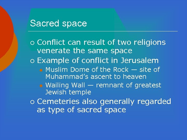 Sacred space Conflict can result of two religions venerate the same space ¡ Example