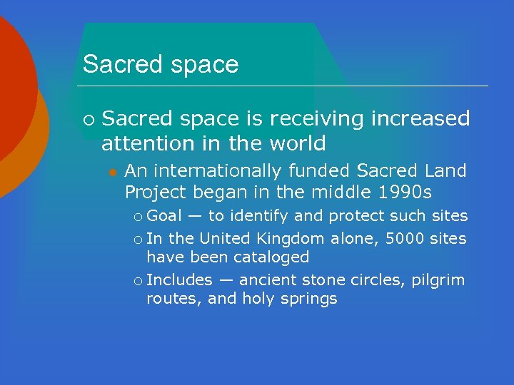 Sacred space ¡ Sacred space is receiving increased attention in the world l An