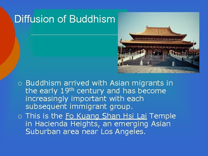 Diffusion of Buddhism ¡ ¡ Buddhism arrived with Asian migrants in the early 19