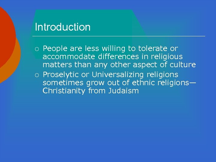 Introduction ¡ ¡ People are less willing to tolerate or accommodate differences in religious