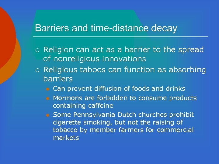 Barriers and time-distance decay ¡ ¡ Religion can act as a barrier to the