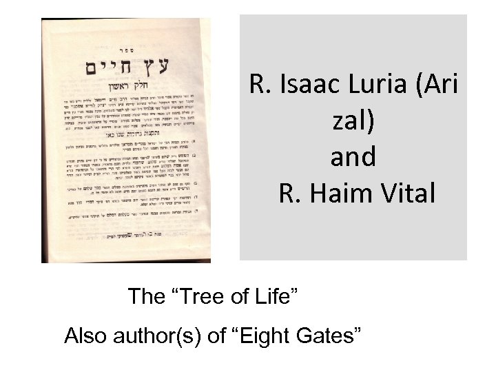 R. Isaac Luria (Ari zal) and R. Haim Vital The “Tree of Life” Also