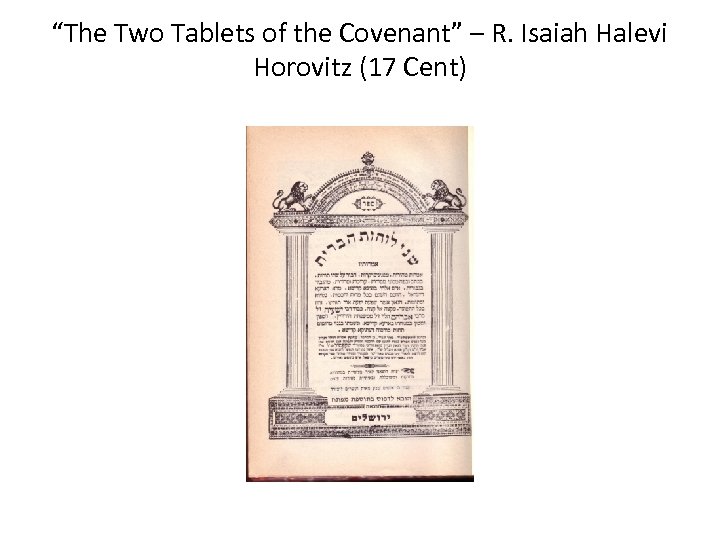 “The Two Tablets of the Covenant” – R. Isaiah Halevi Horovitz (17 Cent) 