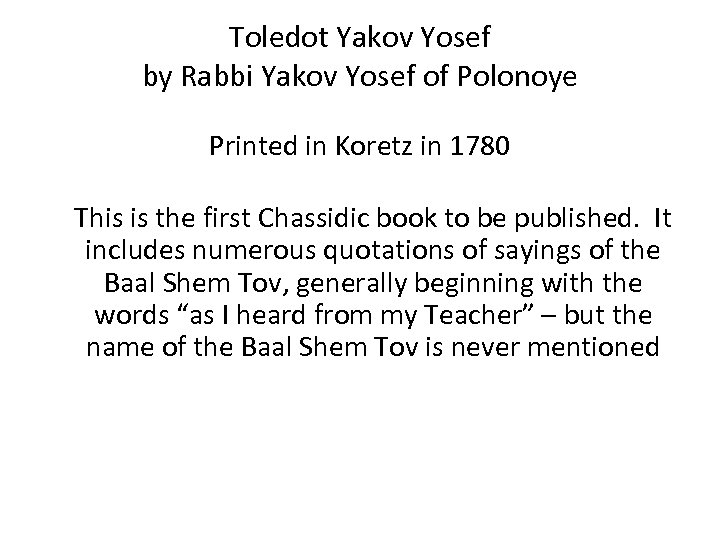 Toledot Yakov Yosef by Rabbi Yakov Yosef of Polonoye Printed in Koretz in 1780