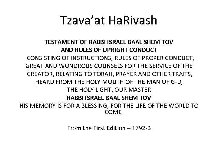 Tzava’at Ha. Rivash TESTAMENT OF RABBI ISRAEL BAAL SHEM TOV AND RULES OF UPRIGHT