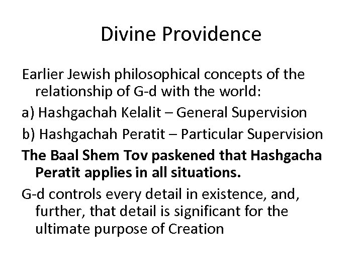 Divine Providence Earlier Jewish philosophical concepts of the relationship of G-d with the world: