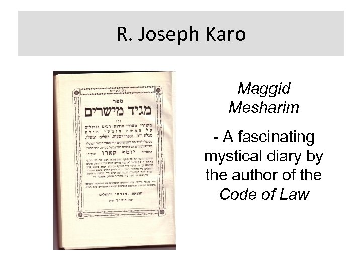R. Joseph Karo Maggid Mesharim - A fascinating mystical diary by the author of