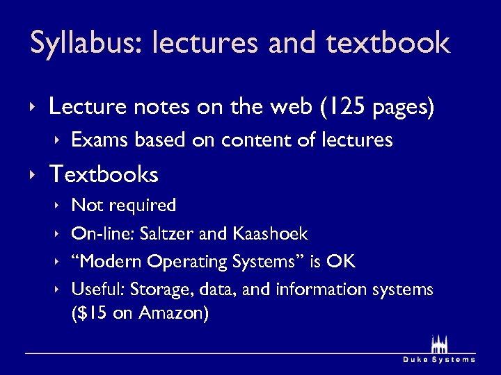 Syllabus: lectures and textbook ê Lecture notes on the web (125 pages) ê Exams