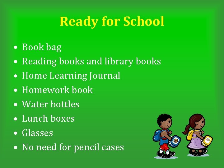 Ready for School • • Book bag Reading books and library books Home Learning