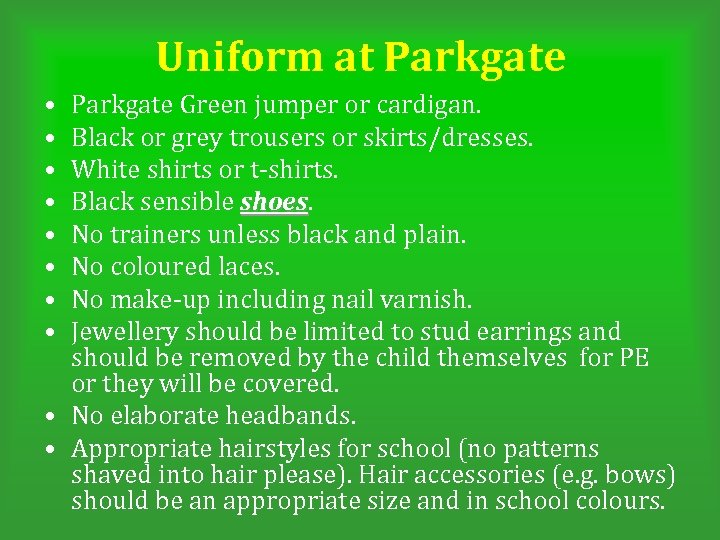 Uniform at Parkgate • • Parkgate Green jumper or cardigan. Black or grey trousers