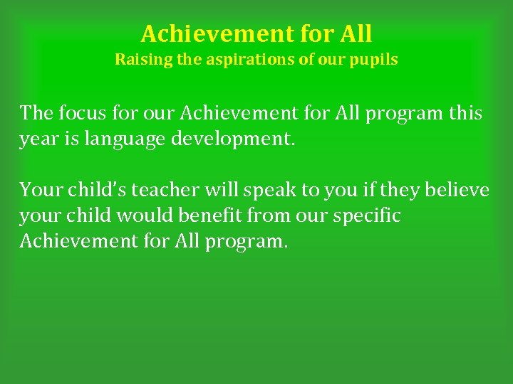 Achievement for All Raising the aspirations of our pupils The focus for our Achievement