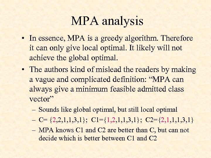 MPA analysis • In essence, MPA is a greedy algorithm. Therefore it can only